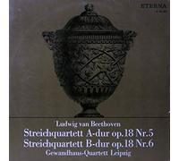 Ludwig van Beethoven - Gewandhaus-Quartett Leipzig - Streichquartett A-dur Op. 18 Nr. 5 / Streichquartett B-dur Op. 18 Nr. 6 - ETERNA - 8 20 657