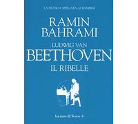 Ludwig van Beethoven. Il ribelle