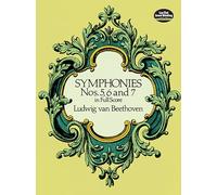 Ludwig van beethoven : symphonies nos. 5, 6 and 7 - dover full scores (Dover Orchestral Music Scores)