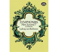 Ludwig van beethoven : symphonies nos. 5, 6 and 7 - dover full scores (Dover Orchestral Music Scores)