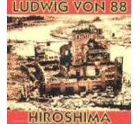 Ludwig Von 88 - Hiroshima Ep