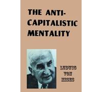 Ludwig Von Mises The Anti-Capitalistic Mentality (Tapa blanda) (Importación USA)