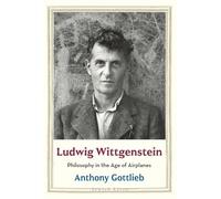 Ludwig Wittgenstein: Philosophy in the Age of Airplanes (Jewish Lives)