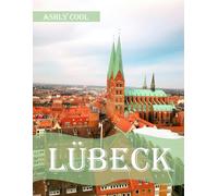 Lübeck: 40 Cool Pictures That Create An Idea For You About Lübeck- Perfect Gift for tourism & travel lovers.....Relaxing & Meditation.