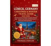 Lübeck, Germany Christmas & Winter Travel Guide 2025/2026: Discover the Heart of Northern Germany’s Christmas Magic - Markets, Food, Culture & Winter Escapes in Lübeck and Schleswig-Holstein