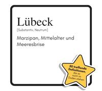 Lübeck: Marzipan, Mittelalter und Meeresbrise. Das lustige Geschenkbuch für Mann, Frau, Kollege, Freund zu Geburtstag, Weihnachten