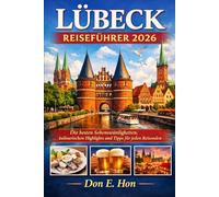 Lübeck Reiseführer 2026: Die besten Sehenswürdigkeiten, kulinarischen Highlights und Tipps für jeden Reisenden