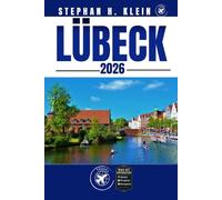 LÜBECK REISEFÜHRER: Lübeck wie ein Einheimischer erkunden: Authentische Tipps, Top-Spots & Tagesausflüge
