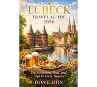 Lübeck Travel Guide 2026: Top Attractions, Food, and Tips for Every Traveler