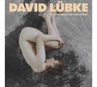 Lübke, David - Wo der Mond die Erde Küsst