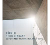 Lücker - Suspicion About The Hidden Realities Of Sound