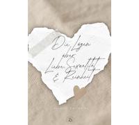 Lügen über Liebe, Sexualität & Reinheit (Band 4): Wie du Nähe, Intimität und deinen Körper neu aus Wahrheit statt aus Schmerz lebst