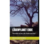 LÜGENPLANET ERDE: "Die Hölle ist leer, alle Teufel sind hier"