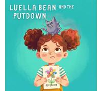 Luella Bean and the Putdown: A Children's Book About Self-Doubt, Comparison, and Being Kind to Yourself (Ages 3-8) (Luella Bean's Imagination)