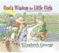 Luenebrink, Judy - God's Wisdom for Little Girls: Virtues and Fun from Proverbs 31