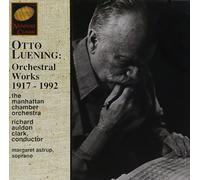 Luening Otto - Opere X Orchestra (1917-1992)