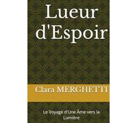 Lueur d'Espoir: Le Voyage d'Une Âme vers la Lumière