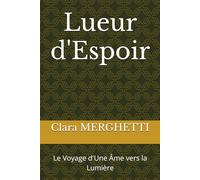 Lueur d'Espoir: Le Voyage d'Une Âme vers la Lumière