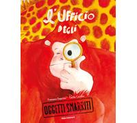 L'ufficio degli oggetti smarriti. Ediz. a colori (I glifini)