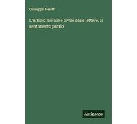 L'ufficio morale e civile delle lettere. Il sentimento patrio