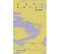 Luft unter Druck: Dreizehn Geschichten zur Zukunft der Pneumatik: 241