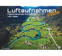 Luftaufnahmen - faszinierende Aufnahmen von oben - ABOVE - 2026 - Kalender DIN A3: Der Wandkalender den den besten Luftaufnahmen für das Jahr 2026 im Format DIN A3 (ca. 42 x 30 cm)!