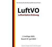 Luftverkehrs-Ordnung - LuftVO, 2. Auflage 2025: Die Gesetze der Bundesrepublik Deutschland