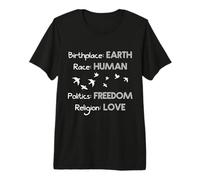 Lugar de Nacimiento Raza terrestre Libertad Humana Amor Cita Camiseta Premium