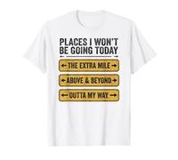 Lugares a los Que no iré Hoy Gracioso Sarcástico Camiseta