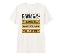 Lugares a los Que no iré Hoy Gracioso Sarcástico Camiseta Premium