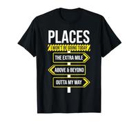 Lugares a los Que no iré Hoy más allá de una Milla más allá Camiseta