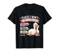 Lugares a los Que no iré Hoy por Encima y más allá de Funny Goose Camiseta