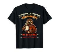Lugares a los Que no iré Hoy por Encima y más allá de Funny Sloth Camiseta