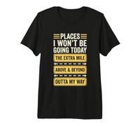 Lugares a los Que no voy a IR Hoy - Divertido Dicho sarcástico Novedad Camiseta Premium