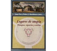 Lugares de utopía: Tiempos, espacios y estrías (SIN COLECCION)