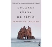 Lugares fuera de sitio: Viaje por las fronteras insólitas de España (Viajes)