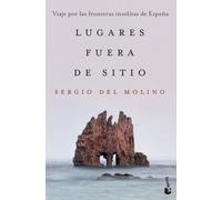 Lugares fuera de sitio: Viaje por las fronteras insólitas de España (Viajes)