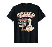 Lugares I Won'T Be Going Today Lazy Duck Design Camiseta