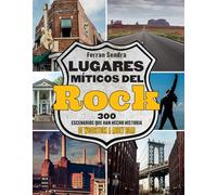 Lugares míticos del rock: 300 escenarios que han hecho historia. De Woodstock a Abbey Road (MA NON TROPPO - PARTITURAS)