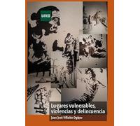 Lugares vulnerables, violencias y delincuencia (GRADO)