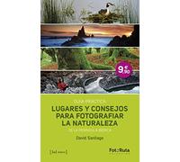 Lugares Y Consejos Para Fotografiar La Naturaleza De La Península Ibérica: 18 (FotoRuta)
