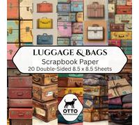 Luggage & Bags Scrapbook Paper: Double-Sided Craft Paper for Scrapbooking, Junk Journals, Card Making, Origami, DIY Projects and Mixed Media