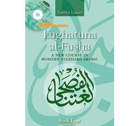 Lughatuna Al-Fusha: Book 4: A New Course in Modern Standard Arabic