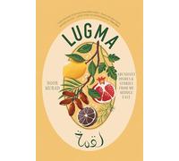 Lugma: Abundant Dishes And Stories From My Middle East