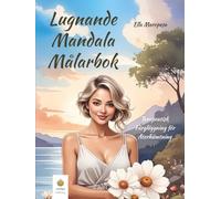 Lugnande Mandala Målarbok: Terapeutisk Färgläggning för Återhämtning (Nordic Edition) (Ella Maropesa - Kreativ Målarboksserie)