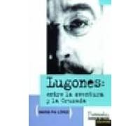 Lugones: Entre La Aventura Y La Cruzada