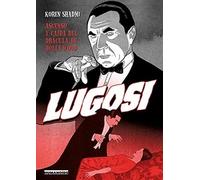 LUGOSI: Ascenso y caída del Drácula de Hollywood (Claqueta)