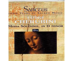 Luigi Cherubini - Sanctus 1000 Years of Sacred Music: Missa Solemnis, in D Minor