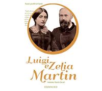 Luigi e Zelia Martin (Nuovi profili di santi)