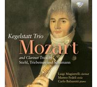 Luigi Magistrelli|Matteo Fedeli|Carlo Balzaretti - Mozart: Kegelstatt Trio and Clarinet Trios by Stiehl, Triebensee and Schumann